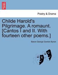 bokomslag Childe Harold's Pilgrimage. a Romaunt. [Cantos I and II. with Fourteen Other Poems.]