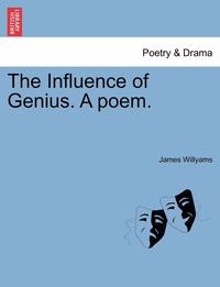 bokomslag The Influence of Genius. a Poem.