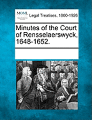 bokomslag Minutes of the Court of Rensselaerswyck, 1648-1652.