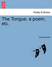 The Tongue, a Poem, Etc. 1