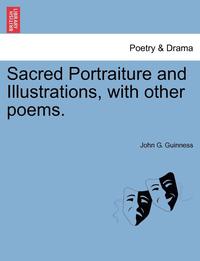 bokomslag Sacred Portraiture and Illustrations, with Other Poems.