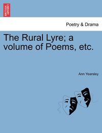 bokomslag The Rural Lyre; A Volume of Poems, Etc.