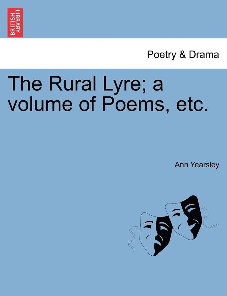 Ann Yearsley - The Rural Lyre; A Volume of Poems, Etc., Häftad