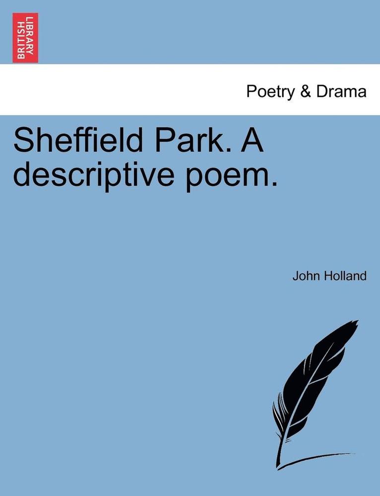 John Holland - Sheffield Park. a Descriptive Poem., Häftad