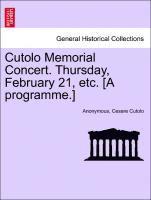 Cutolo Memorial Concert. Thursday, February 21, Etc. [a Programme.] 1