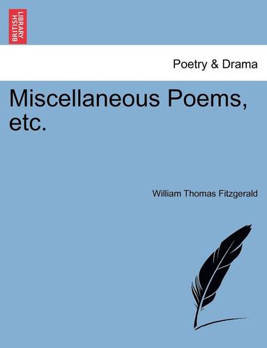 bokomslag Miscellaneous Poems, Etc.