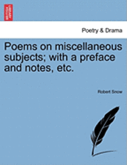 bokomslag Poems on Miscellaneous Subjects; With a Preface and Notes, Etc.