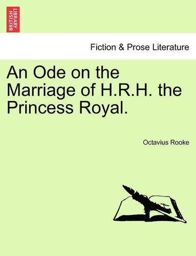 bokomslag An Ode on the Marriage of H.R.H. the Princess Royal.