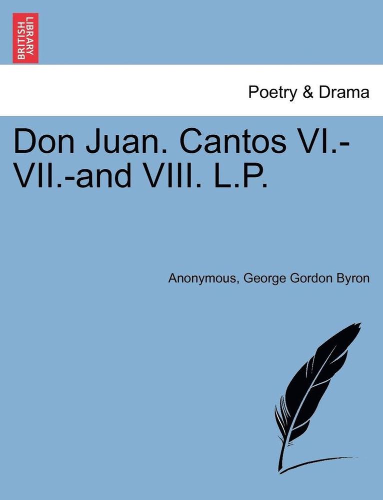 Don Juan. Cantos VI.-VII.-And VIII. L.P. 1