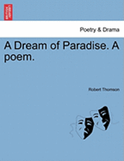 bokomslag Dream of Paradise. a Poem.
