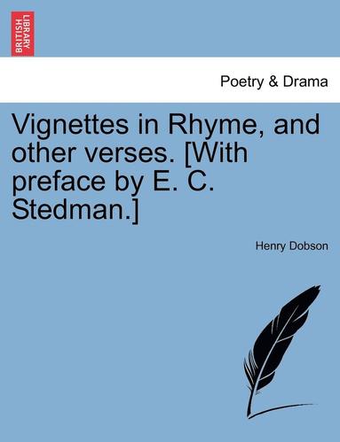 bokomslag Vignettes in Rhyme, and Other Verses. [With Preface by E. C. Stedman.]