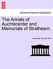 bokomslag The Annals of Auchterarder and Memorials of Strathearn