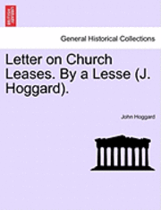 Letter on Church Leases. by a Lesse (J. Hoggard). 1