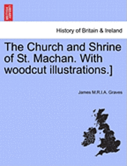 The Church and Shrine of St. Machan. with Woodcut Illustrations.] 1