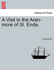 bokomslag A Visit to the Aran-More of St. Enda.