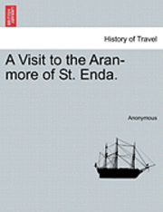 Anonymous - A Visit to the Aran-More of St. Enda., Häftad