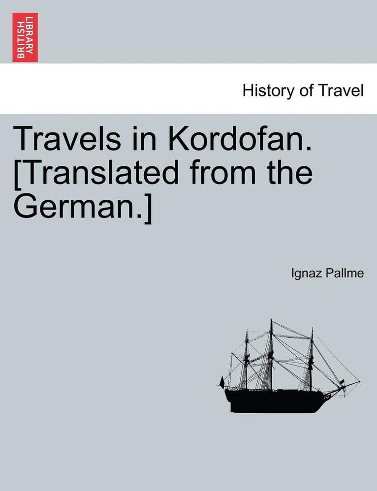 Travels in Kordofan. [Translated from the German.] 1