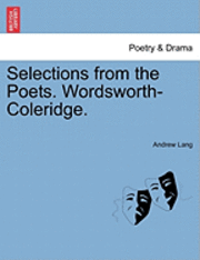 bokomslag Selections from the Poets. Wordsworth-Coleridge.