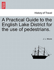 bokomslag Practical Guide to the English Lake District for the Use of Pedestrians.