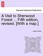 A Visit to Sherwood Forest ... Fifth Edition, Revised. [With a Map.] 1