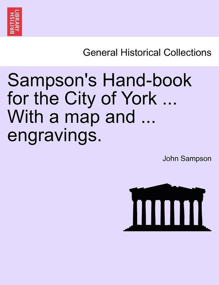 Sampson's Hand-Book for the City of York ... with a Map and ... Engravings. 1