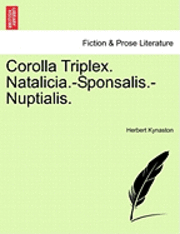 bokomslag Corolla Triplex. Natalicia.-Sponsalis.-Nuptialis.