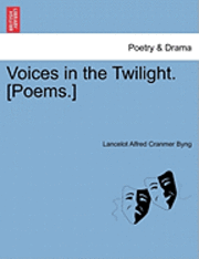 bokomslag Voices in the Twilight. [Poems.]