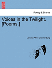 Voices in the Twilight. [Poems.] 1