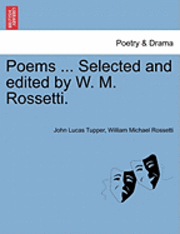bokomslag Poems ... Selected and Edited by W. M. Rossetti.