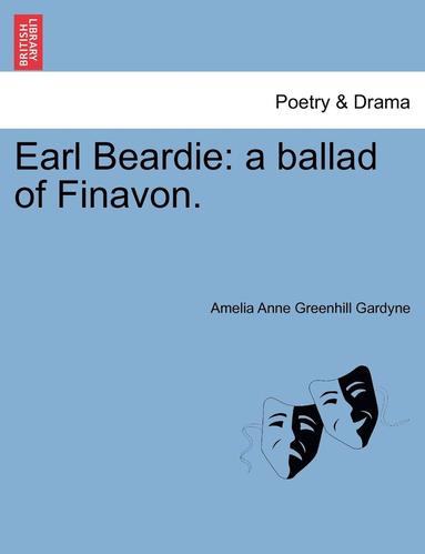 bokomslag Earl Beardie: A Ballad of Finavon.