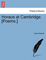 bokomslag Horace at Cambridge. [Poems.]