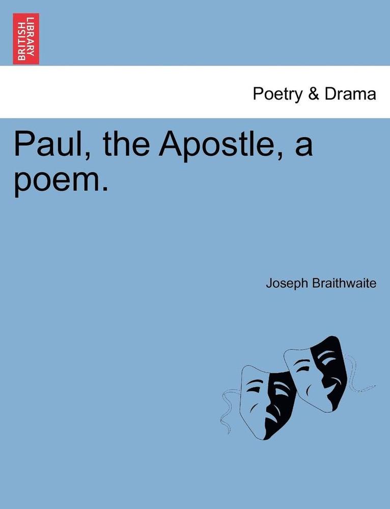 Paul, the Apostle, a Poem. 1