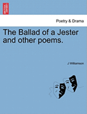 bokomslag The Ballad of a Jester and Other Poems.