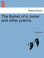 J Williamson - Ballad of a Jester and Other Poems., Häftad