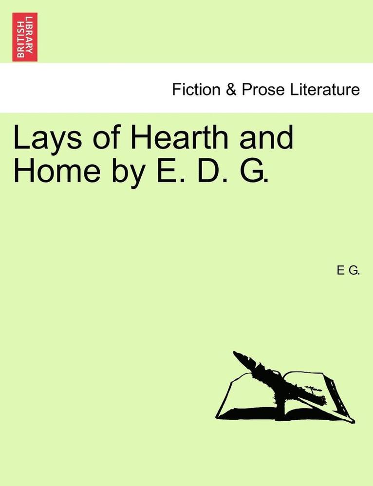 Lays of Hearth and Home by E. D. G. 1