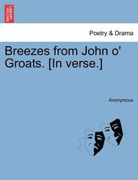 bokomslag Breezes from John O' Groats. [In Verse.]