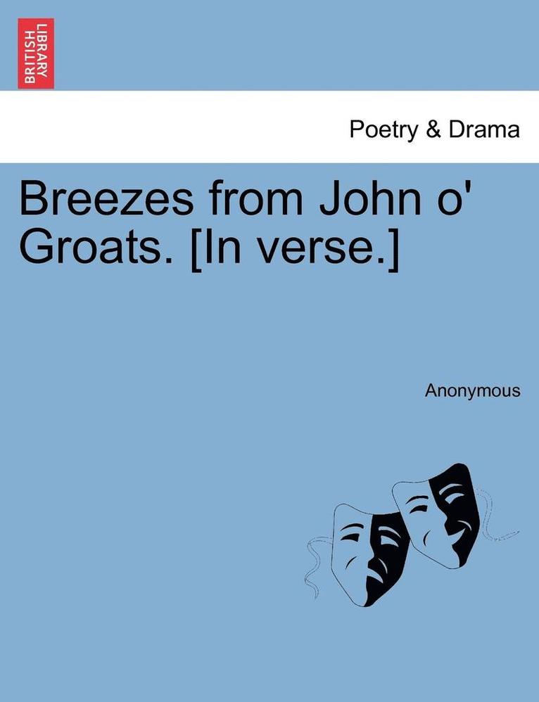 Anonymous - Breezes from John O' Groats. [In Verse.], Häftad