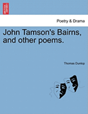 bokomslag John Tamson's Bairns, and Other Poems.