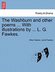 The Washburn and Other Poems ... with Illustrations by ... L. G. Fawkes. 1