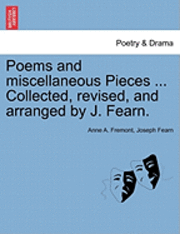 bokomslag Poems and Miscellaneous Pieces ... Collected, Revised, and Arranged by J. Fearn.