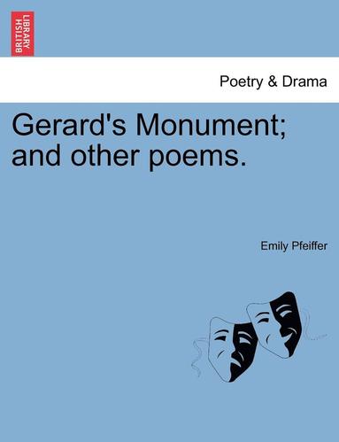 Emily Pfeiffer - Gerard's Monument; And Other Poems., Häftad