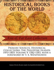 bokomslag The Philippine Islands 1493-1803; Volume V 1582-1583