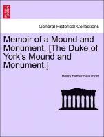 Memoir of a Mound and Monument. [the Duke of York's Mound and Monument.] 1