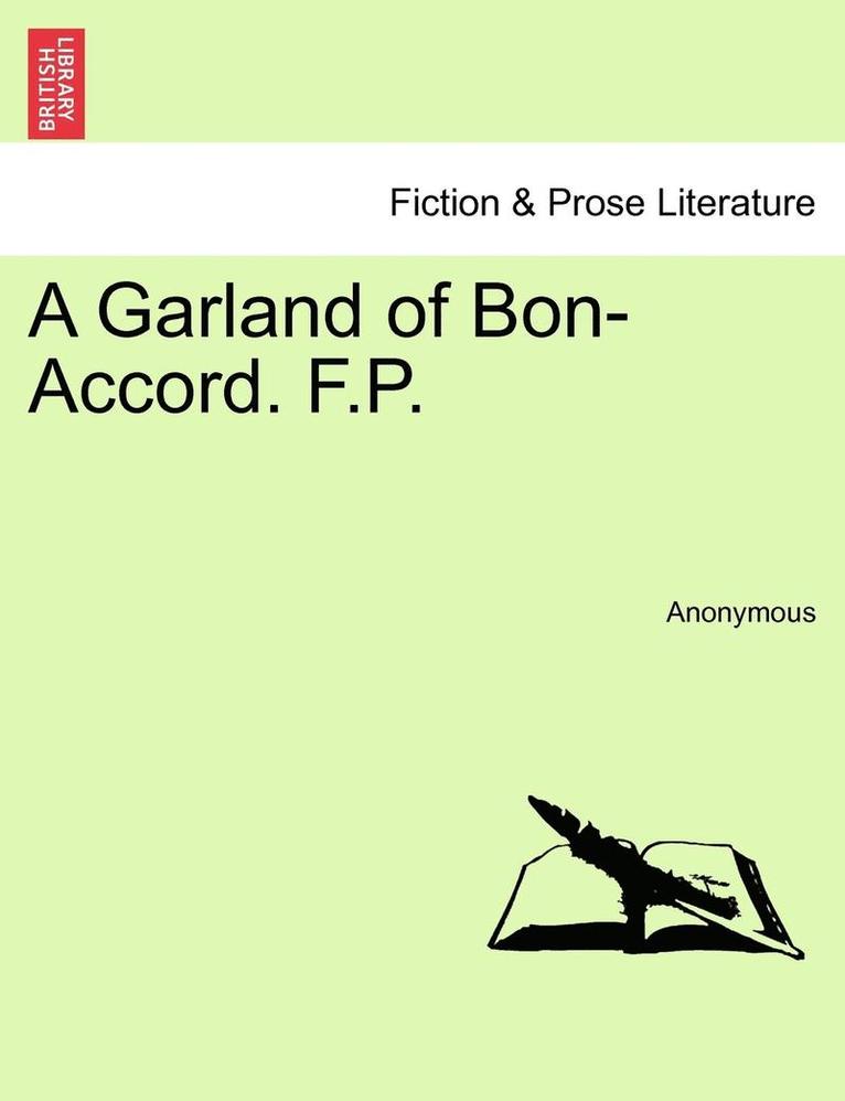 A Garland of Bon-Accord. F.P. 1