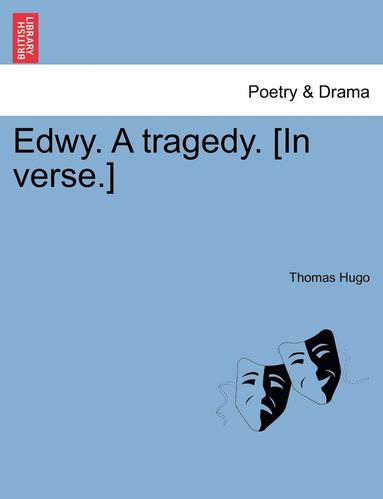 bokomslag Edwy. a Tragedy. [In Verse.]