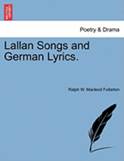 bokomslag Lallan Songs and German Lyrics.