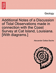 Additional Notes of a Discussion of Tidal Observations Made in Connection with the Coast Survey at Cat Island, Louisiana. [with Diagrams.] 1