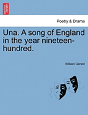 bokomslag Una. a Song of England in the Year Nineteen-Hundred.