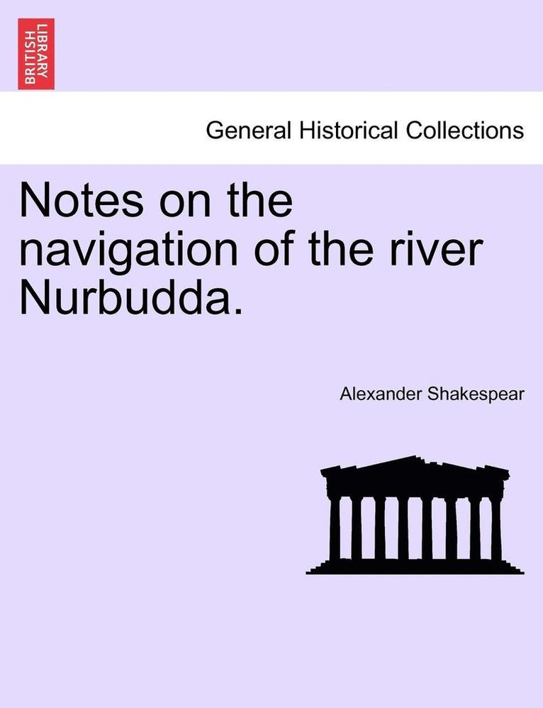 Alexander Shakespear - Notes on the Navigation of the River Nurbudda., Häftad