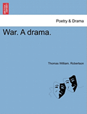 Thomas William Robertson, Thomas William. Robertson - War. a Drama., Häftad